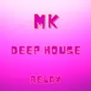 MK - Deep House Relax (Slowed Music Remix) [feat. Slowed Music] - Single